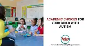 Academic Choices for Your Child with Autism https://www.autismparentingmagazine.com/educational-options-special-guide/