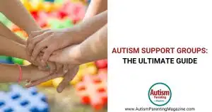 Autism Support Groups: The Ultimate Guide https://www.autismparentingmagazine.com/autism-support-groups-for-parents-families-children/