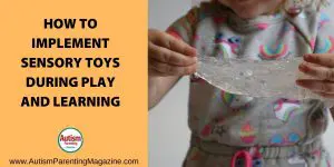 How to Implement Sensory Toys During Play and Learning