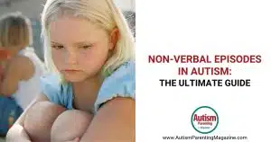 Non-Verbal Episodes in Autism: The Ultimate Guide https://www.autismparentingmagazine.com/non-verbal-episodes/
