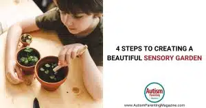 4 Steps to Creating a Beautiful Sensory Garden https://www.autismparentingmagazine.com/creating-sensory-garden/