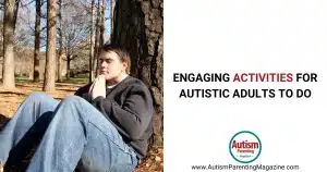 Engaging Activities for Autistic Adults to Do https://www.autismparentingmagazine.com/activities-for-autistic-adults-to-do/
