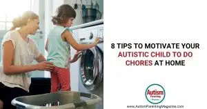 8 Tips to Motivate Your Autistic Child to Do Chores at Home https://www.autismparentingmagazine.com/motivate-autistic-child-do-chores/