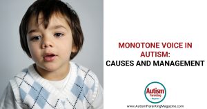 Monotone Voice in Autism: Causes and Management https://www.autismparentingmagazine.com/monotone-voice-autism/