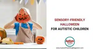 Sensory-Friendly Halloween for Autistic Children https://www.autismparentingmagazine.com/sensory-friendly-halloween/