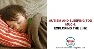 Autism and Sleeping Too Much: Exploring the Link https://www.autismparentingmagazine.com/autism-and-sleeping-too-much/