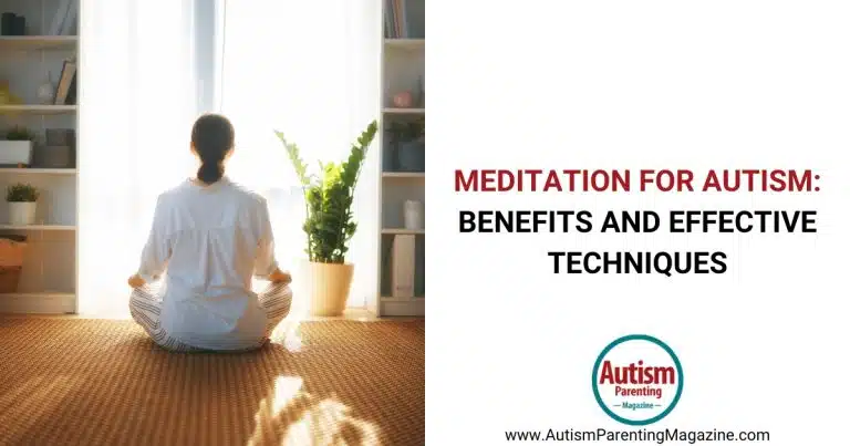 Meditation for Autism: Benefits and Effective Techniques https://www.autismparentingmagazine.com/meditation-for-autism/