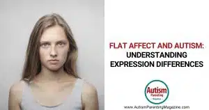 Flat Affect and Autism: Understanding Expression Differences https://www.autismparentingmagazine.com/flat-affect-and-autism/