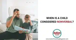 When Is a Child Considered Nonverbal? https://www.autismparentingmagazine.com/when-is-a-child-considered-nonverbal/