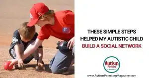 These Simple Steps Helped My Autistic Child Build a Social Network https://www.autismparentingmagazine.com/simple-steps-helped-autistic-child-build-social-network/