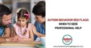 Autism Behavior Red Flags: When to Seek Professional Help https://www.autismparentingmagazine.com/autism-behavior-red-flags/