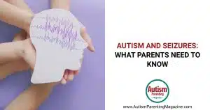 Autism and Seizures: What Parents Need to Know https://www.autismparentingmagazine.com/autism-and-seizures/