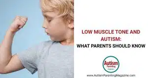 Low Muscle Tone and Autism: What Parents Should Know https://www.autismparentingmagazine.com/low-muscle-tone-and-autism/