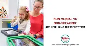 Non-Verbal vs Non-Speaking: Are You Using the Right Term? https://www.autismparentingmagazine.com/nonverbal-vs-nonspeaking/