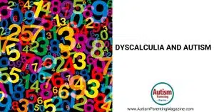 Dyscalculia and Autism https://www.autismparentingmagazine.com/dyscalculia-and-autism/