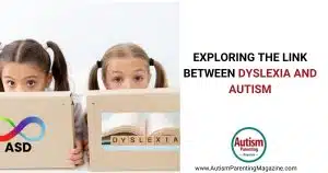 Exploring the Link Between Dyslexia and Autism https://www.autismparentingmagazine.com/link-between-dyslexia-and-autism/