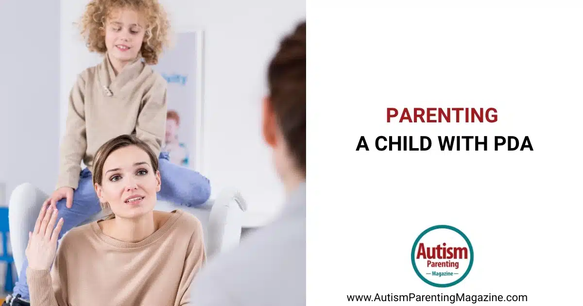 Parenting a Child with PDA https://www.autismparentingmagazine.com/parenting-child-with-pda/