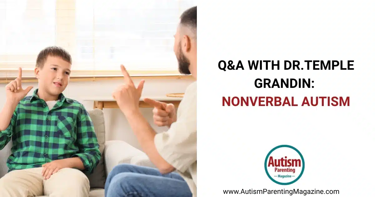 Q&A with Dr. Temple Grandin Nonverbal Autism https://www.autismparentingmagazine.com/temple-grandin-nonverbal-autism/