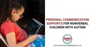Communication Supports for Nonverbal Children with Autism